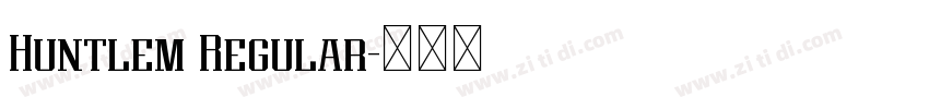 Huntlem Regular字体转换 Huntlem Regular字体转换